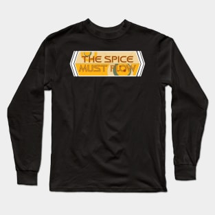 The Spice Must Flow. Horizontal Design. Long Sleeve T-Shirt